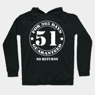 Birthday 51 for 365 Days Guaranteed Hoodie